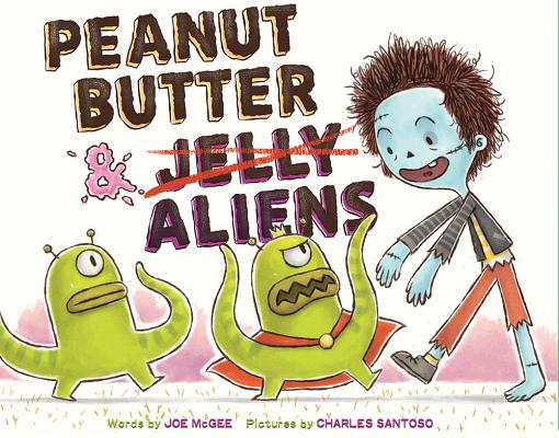 Image for Peanut Butter & Aliens: A Zombie Culinary Tale Peanut Butter & Aliens: A Zombie Culinary Tale