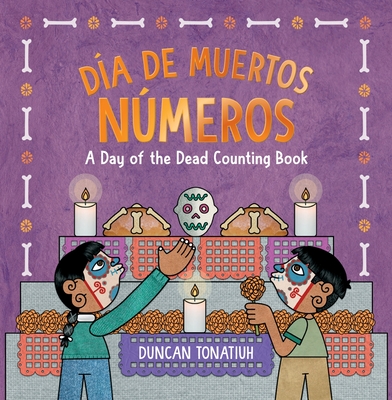 Da de Muertos: Nmeros: A Day of the Dead Counting Book (A Bilingual Board Book)