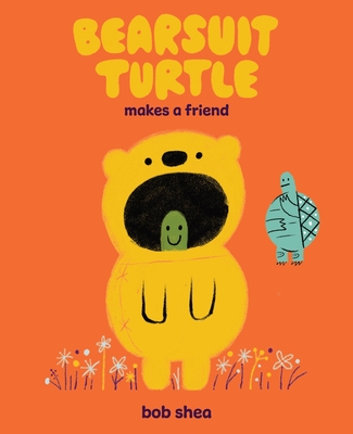 Bearsuit Turtle Makes a Friend: A Picture Book