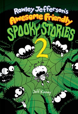 Rowley Jefferson's Awesome Friendly Spooky Stories 2: From the Creator of Diary of a Wimpy Kid
