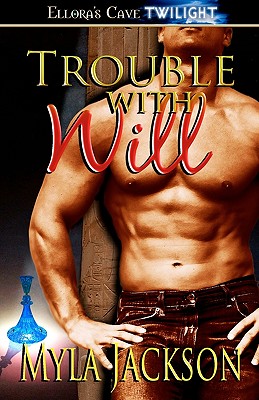 Trouble with Will (Ellora's Cave Presents)