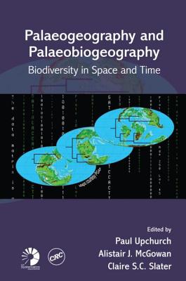Palaeogeography and Palaeobiogeography: Biodiversity in Space and Time (Systematics Association Special Volumes)