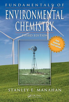 Fundamentals of Environmental Chemistry, Third Edition