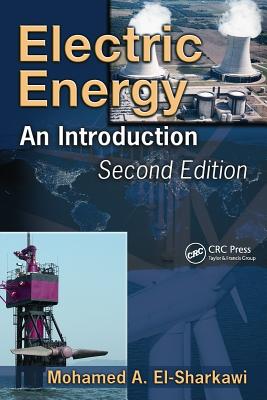 Electric Energy: An Introduction, Second Edition (Power Electronics and Applications Series)