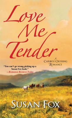 Image for Love Me Tender (A Caribou Crossing Romance) Love Me Tender (A Caribou Crossing Romance)