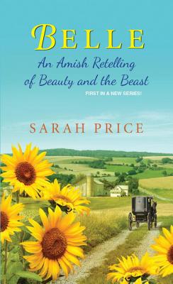 Belle: An Amish Retelling of Beauty and the Beast (An Amish Fairytale) Image for Belle: An Amish Retelling of Beauty and the Beast (An Amish Fairytale)