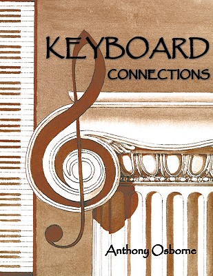 Image for KEYBOARD CONNECTIONS: Proportion and temperament in music and architecture. Equal temperament, the golden section and a few other mysteries