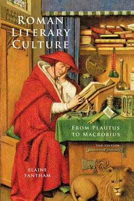 Roman Literary Culture: From Plautus to Macrobius (Ancient Society and History)