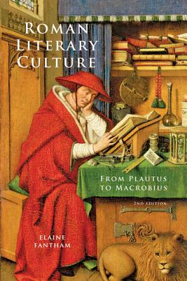 Roman Literary Culture: From Plautus to Macrobius (Ancient Society and History)