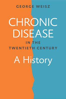 Chronic Disease in the Twentieth Century: A History