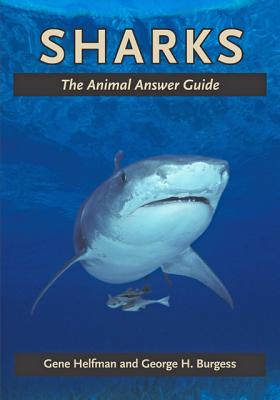 Sharks: The Animal Answer Guide (The Animal Answer Guides: Q&A for the Curious Naturalist)