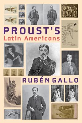 Proust's Latin Americans (Hopkins Studies in Modernism)