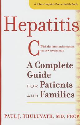 Hepatitis C: A Complete Guide for Patients and Families (A Johns Hopkins Press Health Book)