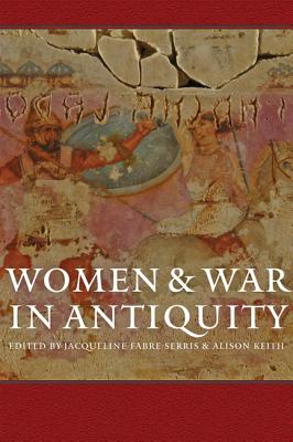 Image for Women and War in Antiquity Women and War in Antiquity