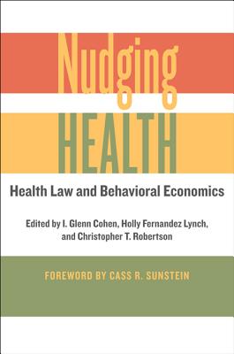 Nudging Health: Health Law and Behavioral Economics