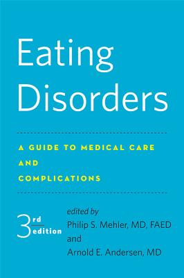 Image for Eating Disorders: A Guide to Medical Care and Complications Eating Disorders: A Guide to Medical Care and Complications