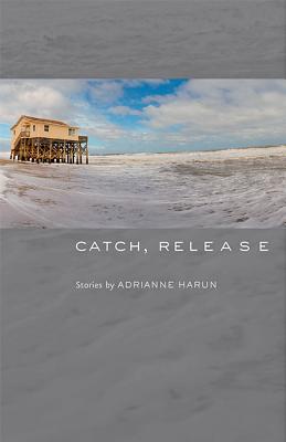 Catch, Release (Johns Hopkins: Poetry and Fiction)