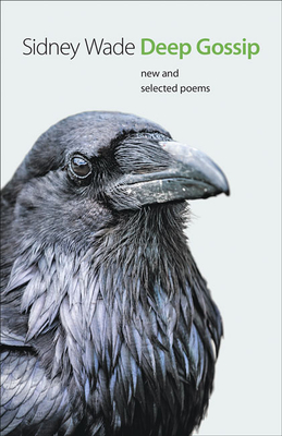 Deep Gossip: New and Selected Poems (Johns Hopkins: Poetry and Fiction)