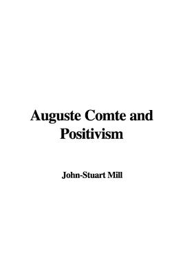 Auguste Comte And Positivism