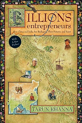 Billions of Entrepreneurs: How China and India Are Reshaping Their Futures and Yours
