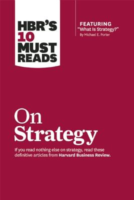 HBR's 10 Must Reads On Strategy
