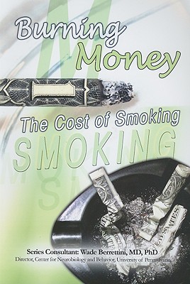 Burning Money: The Cost of Smoking (Tobacco: the Deadly Drug)