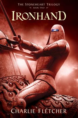 Stoneheart Trilogy, Book Two, The: Ironhand (Stoneheart Trilogy, The)