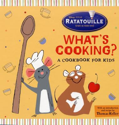 What's Cooking: A Cookbook for Kids (Ratatouille)