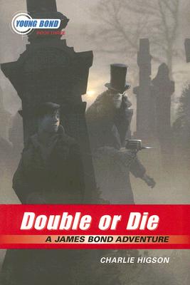 Image for The Young Bond Series, Book Three Double or Die (A James Bond Adventure)