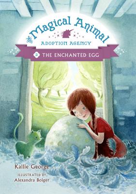 The Enchanted Egg (The Magical Animal Adoption Agency, 2)