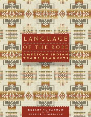Language of the Robe: American Indian Trade Blankets