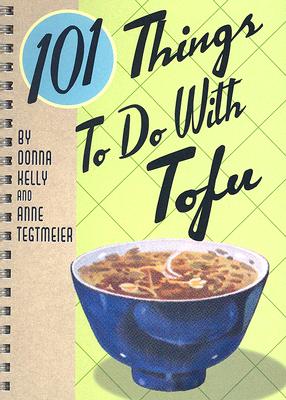 101 Things to Do with Tofu