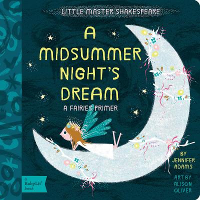 A Midsummer Night's Dream: A BabyLit Fairies Primer (BabyLit Primers)