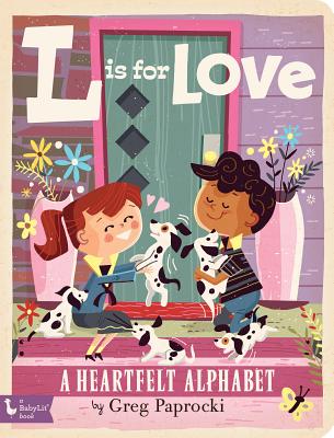 L Is for Love: A Heartfelt Alphabet (BabyLit)