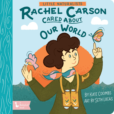 Image for Little Naturalists: Rachel Carson Cared About Our World Little Naturalists: Rachel Carson Cared About Our World