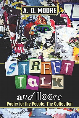 Street Talk And Moore: Poetry for the People the Collection