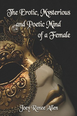 The Erotic, Mysterious And Poetic Mind of a Female