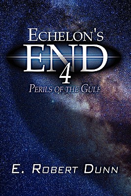 Echelon's End Book 4: Perils of the Gulf Book