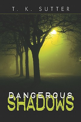 Dangerous Shadows