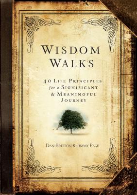 WisdomWalks: 40 Life Principles for a Significant and Meaningful Journey Image for WisdomWalks: 40 Life Principles for a Significant and Meaningful Journey