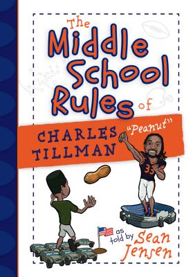 The Middle School Rules of Charles Tillman: 'Peanut'