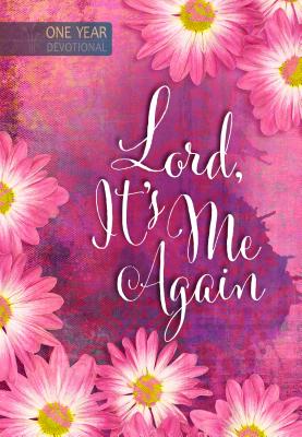Lord, It's Me Again: One-Year Devotional