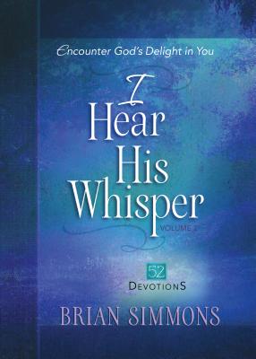 I Hear His Whisper: Encounter God's Delight in You (2) (The Passion Translation Devotionals)