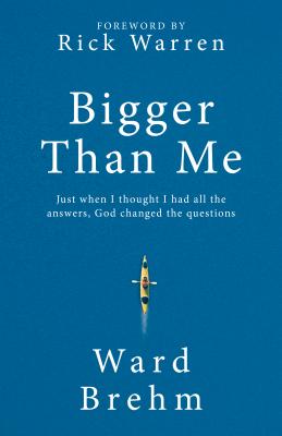 Bigger Than Me: Just When I thought I Had all the Answers, God Changed the Questions