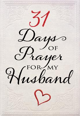 31 Days of Prayer for My Husband (Paperback) Powerful Prayer Book for Wives, Perfect Gift for Newlyweds, Anniversaries, Holidays, and More