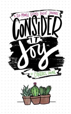 Consider It Joy: A 6 Month Guided Bullet Journal