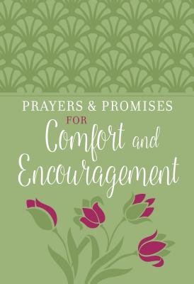 Image for Prayers & Promises for Comfort and Encouragement Prayers & Promises for Comfort and Encouragement