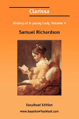Clarissa: History of a Young Lady, Vol. 5 (EasyRead Edition)