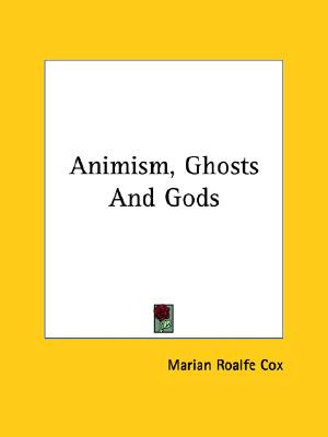 Animism, Ghosts And Gods