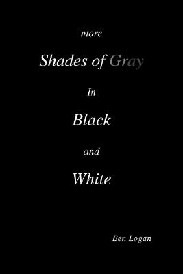 more SHADES OF GRAY in BLACK and WHITE